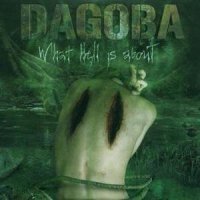 Dagoba - What Hell Is About (2006)