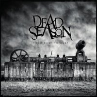 Dead Season - From Rust To Dust (2013)