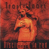 Trail Of Tears - Disclosure In Red [+Japaness Bonus] (1998)