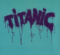 Titanic - Titanic ( Re : 2000 ) (1970)  Lossless