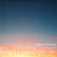 Taylor\'s Universe - Evidence (2013)