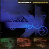 Elegant Simplicity - Too Many Goodbyes (2007)