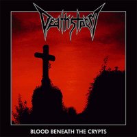 Deathstorm - Blood Beneath the Crypts (2016)