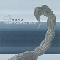 Seabound - Poisonous Friend (2004)