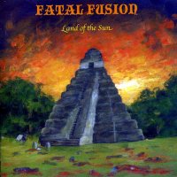 Fatal Fusion - Land Of The Sun (2010)