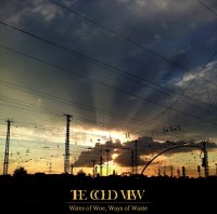 The Cold View - Wires of Woe, Ways of Waste (2014)