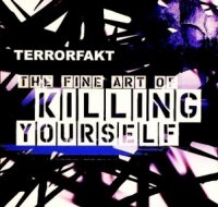 Terrorfakt - The Fine Art Of Killing Yourself ( 2 CD ) (2007)