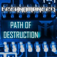 Technomancer - Path Of Destruction (2013)