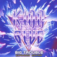 Kidd Blue - Big Trouble Expanded Edition (2012)