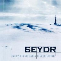 Seydr - Every Cloud Has a Silver Lining (2011)