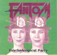 The Fantom - Psychotropical Party (1993)