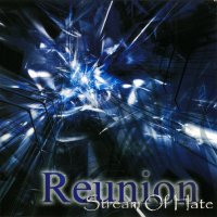 Reunion - Stream Of Hate (2004)