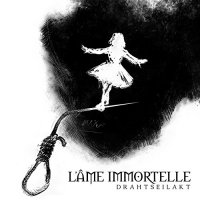 L\'ame Immortelle - Drahtseilakt (2014)