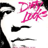 Dirty Looks - Cool From The Wire (1988)  Lossless