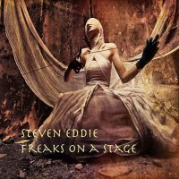 Steven Eddie - Freaks On A Stage (2016)