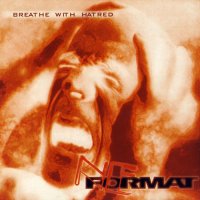 Neformat - Breathe With Hatred (2005)