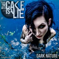 The Cake Is A Lie - Dark Nature (2013)