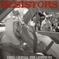 Resistors - Breaking Tradition (2013)