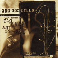 Goo Goo Dolls - What I Learned About Ego, Opinion, Art & Commerce (1987-2000) (2001)