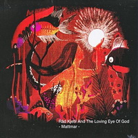 Rad Kjetil And The Loving Eye Of God - Mattmar (2006)