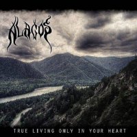 Alagos - True Living Only In Your Heart (2010)