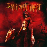 Death Over Threat - Sangre (2009)