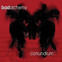 Bad Alchemy - Rorschach\'s Conundrum (2009)