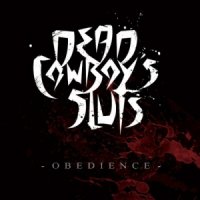 Dead Cowboy\'s Sluts - Obedience (2016)