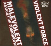 Violent Force - Malevolent Assault Of Tomorrow ( Re : 2008 ) (1987)  Lossless