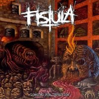 Fistula - Longing For Infection (2016)