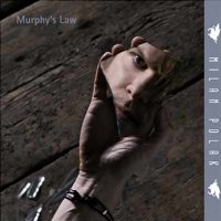 Milan Polak - Murphy’s Law (2009)