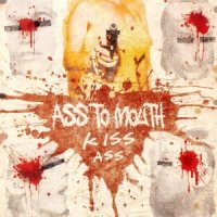 Ass To Mouth - Kiss Ass (2008)