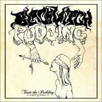 Blackwitch Pudding - Taste The Pudding (2013)