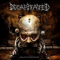 Decapitated - Organic Hallucinosis (2006)