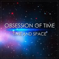 Obsession Of Time - Time And Space (2016)