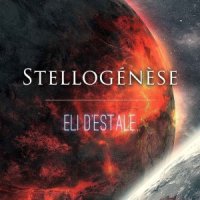 Eli d\'Estale - Stellogenese (2016)