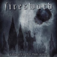 Firesword - Enslaved To The Void (2015)