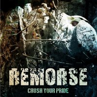 Remorse - Crush Your Pride (2011)