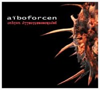 Aiboforcen - Psychosomatically Unique ( limited Edition ) (2004)