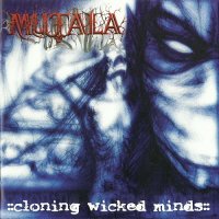 Mutala - Cloning Wicked Minds (2008)