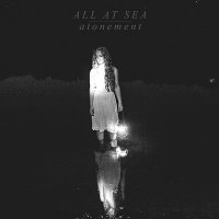 All At Sea - Atonement (2016)