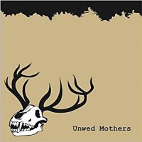Unwed Mothers - Unwed Mothers (2013)
