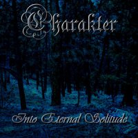 Charakter - Into Eternal Solitude (2012)