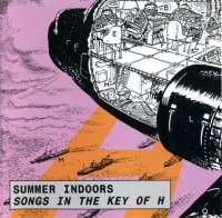 Summer Indoors - Songs In The Key Of H (1995)  Lossless