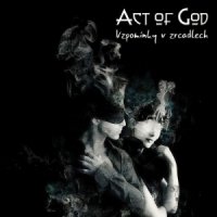 Act Of God - Vzpomínky V Zrcadlech (2011)