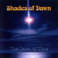 Shades Of Dawn - The Dawn Of Time (1998)