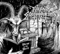 Tyrant Goatgaldrakona - Horns In The Dark (2013)