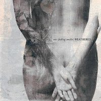 Our Fading Smiles - Weathered (2011)