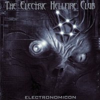 The Electric Hellfire Club - Electronomicon (2002)