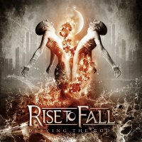 Rise To Fall - Defying The Gods (Japanese Ed.) (2012)